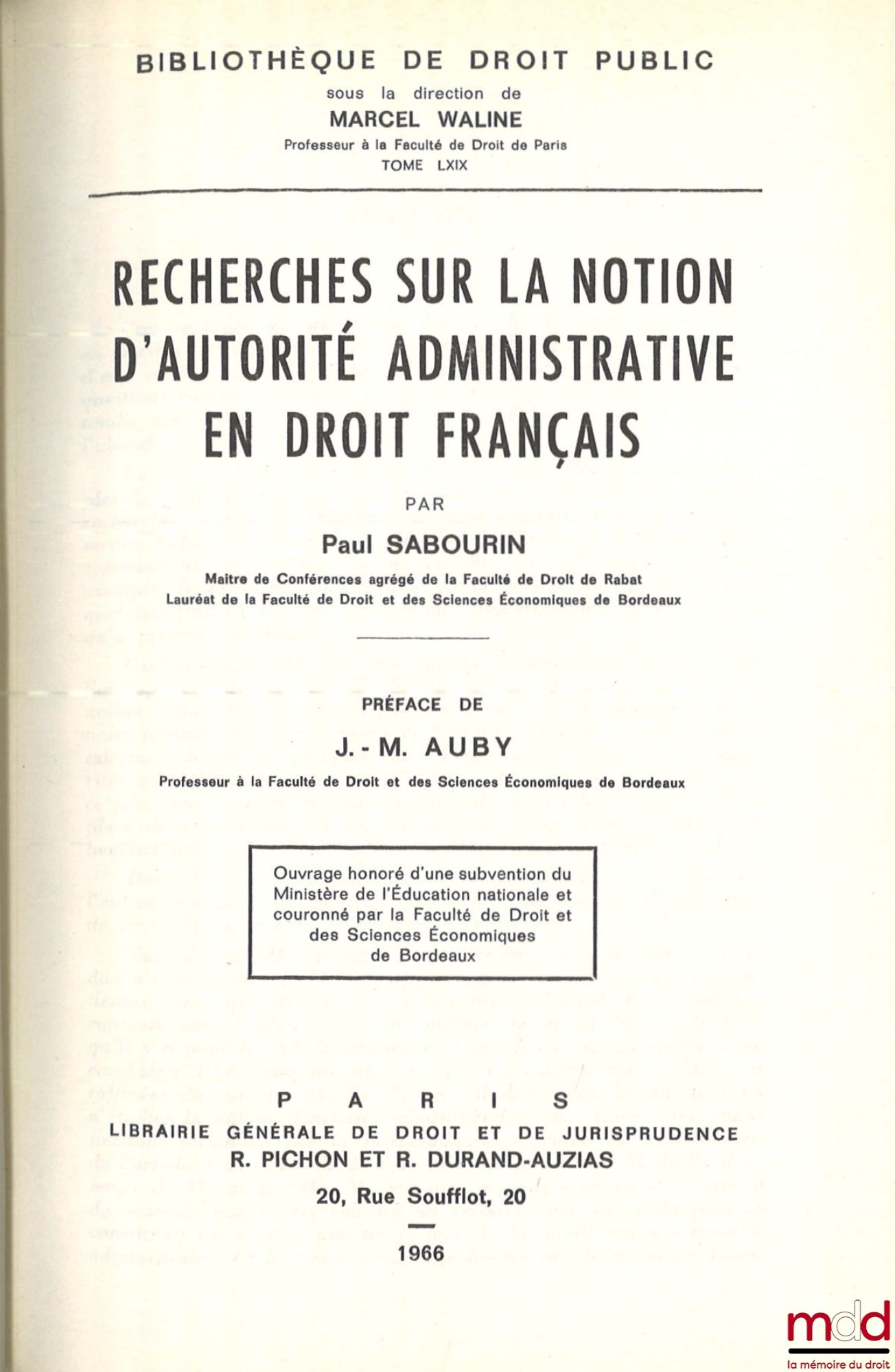 SABOURIN (Paul) – RESEARCH ON THE NOTION OF ADMINISTRATIVE AUTHORITY IN FRENCH LAW, Preface by Jean-Marie Auby, Public Law Library, vol. LXIX
