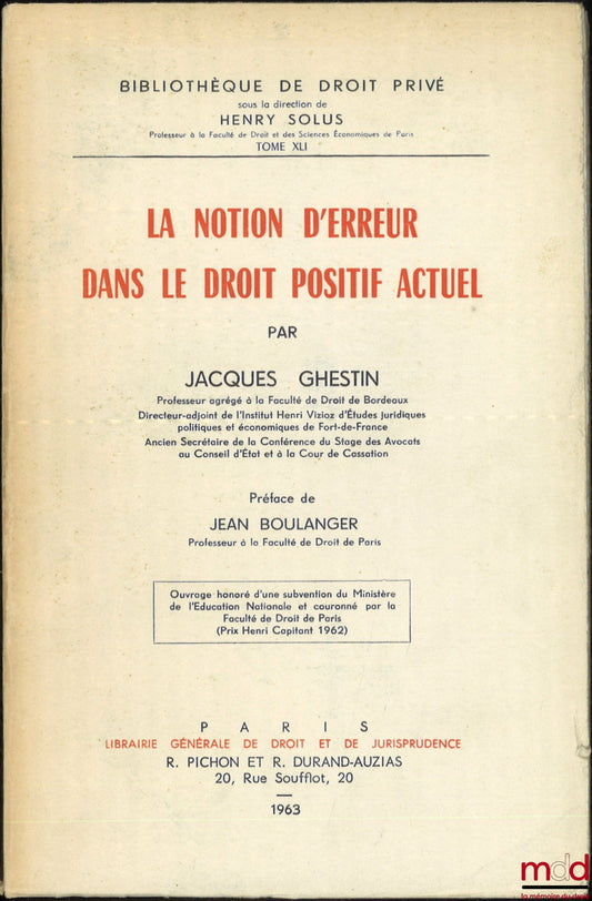 GHESTIN (Jacques) – THE NOTION OF ERROR IN CURRENT POSITIVE LAW, Preface by Jean Boulanger, Bibl. de droit privé, t. XLI
