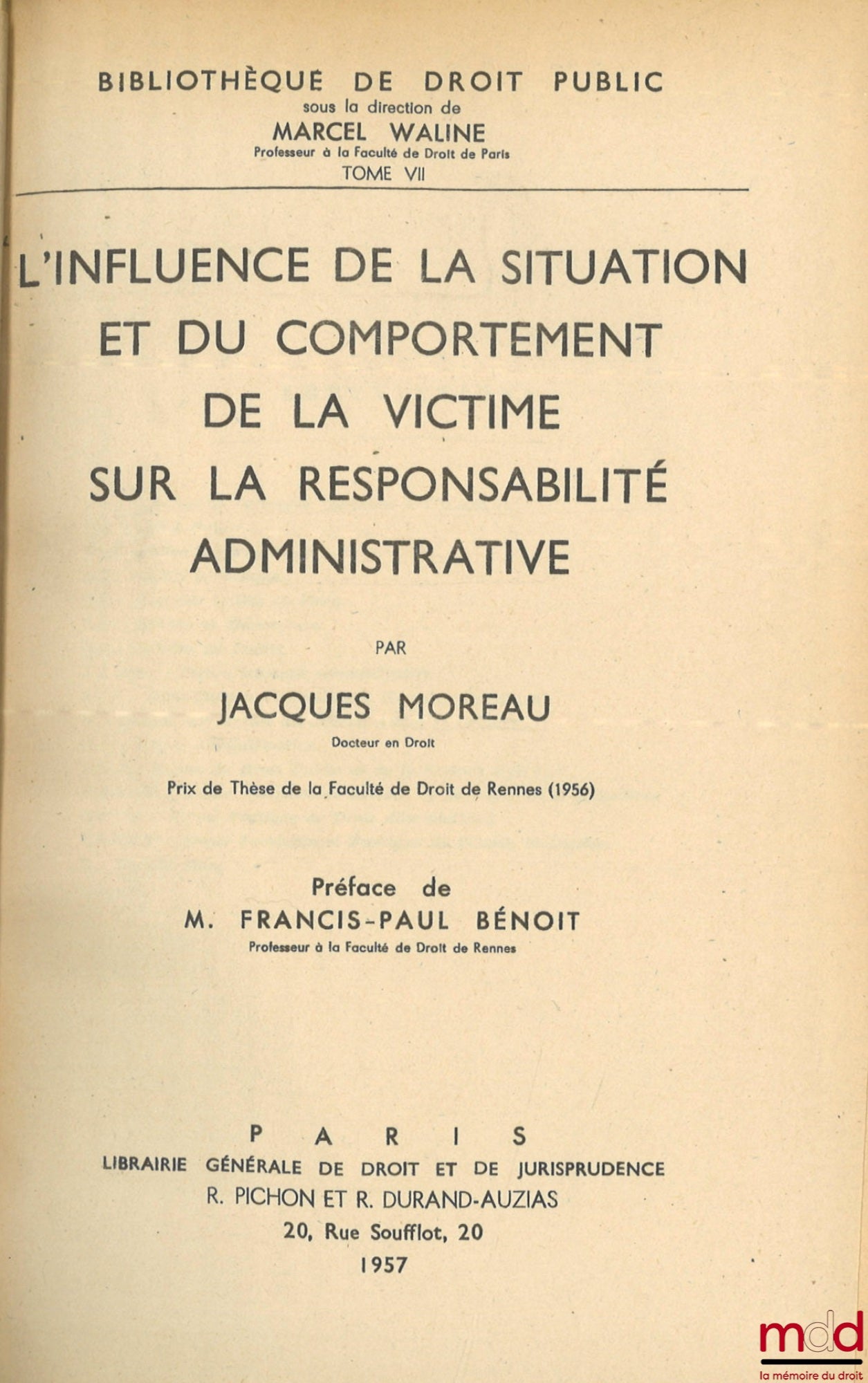 MOREAU (Jacques) – THE INFLUENCE OF THE SITUATION AND BEHAVIOUR OF THE VICTIM ON ADMINISTRATIVE LIABILITY, Preface by Francis-Paul Bénoit, Public Law Library, vol. VII