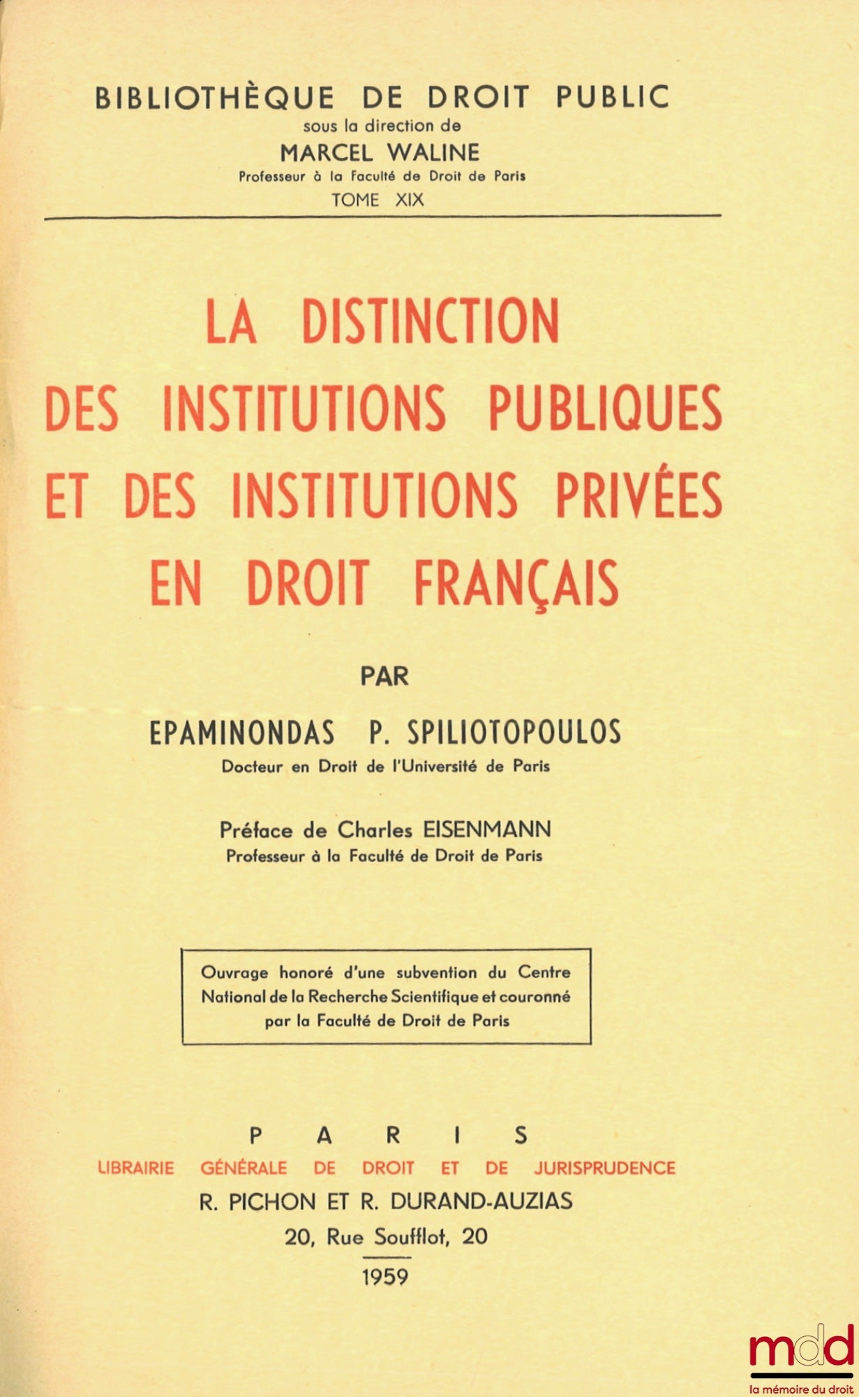 SPILIOTOPOULOS (Epaminondas P.) – THE DISTINCTION BETWEEN PUBLIC AND PRIVATE INSTITUTIONS IN FRENCH LAW, Preface by Charles Eisenmann, Bibl. de droit public, t. XIX