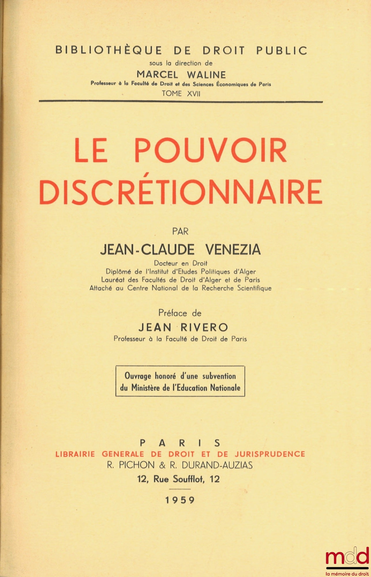 VENEZIA (Jean-Claude) – DISCRETIONARY POWER, Preface by Jean Rivero, Public Law Library, vol. XVII