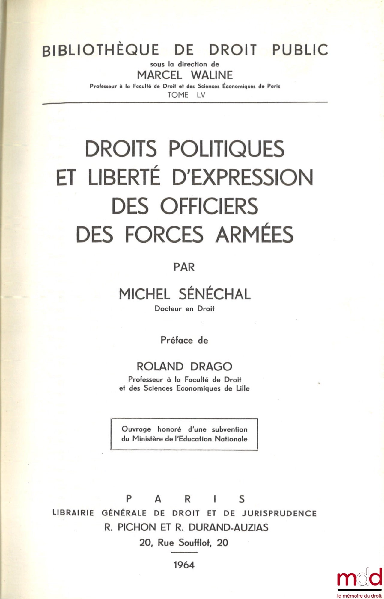 SÉNÉCHAL (Michel) – DROITS POLITIQUES ET LIBERTÉ D’EXPRESSION DES OFFICIERS DES FORCES ARMÉES, Préface de Roland Drago, Bibl. de Droit public, t. LV