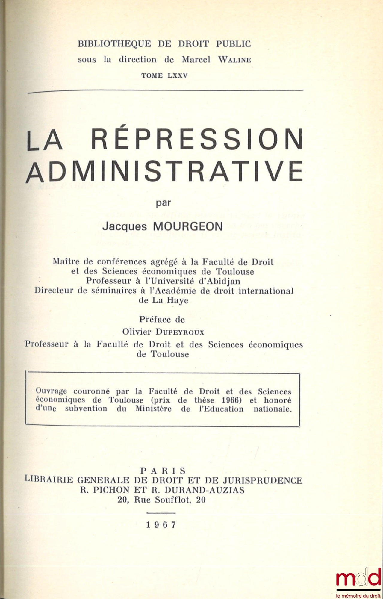 MOURGEON (Jacques) – ADMINISTRATIVE REPRESSION, Preface by Olivier Dupeyroux, Public Law Library, vol. LXXV
