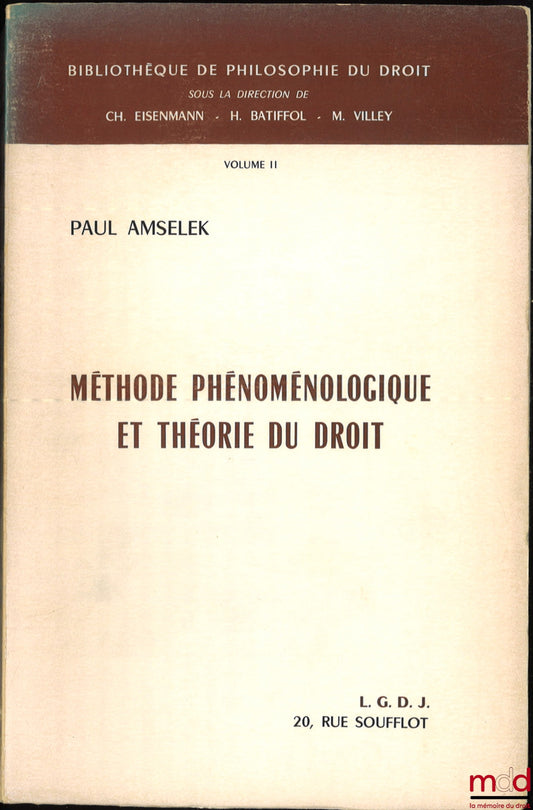AMSELEK (Paul) – PHENOMENOLOGICAL METHOD AND THEORY OF LAW, Preface by Ch. Eisenmann, Library of Philosophy of Law, vol. II