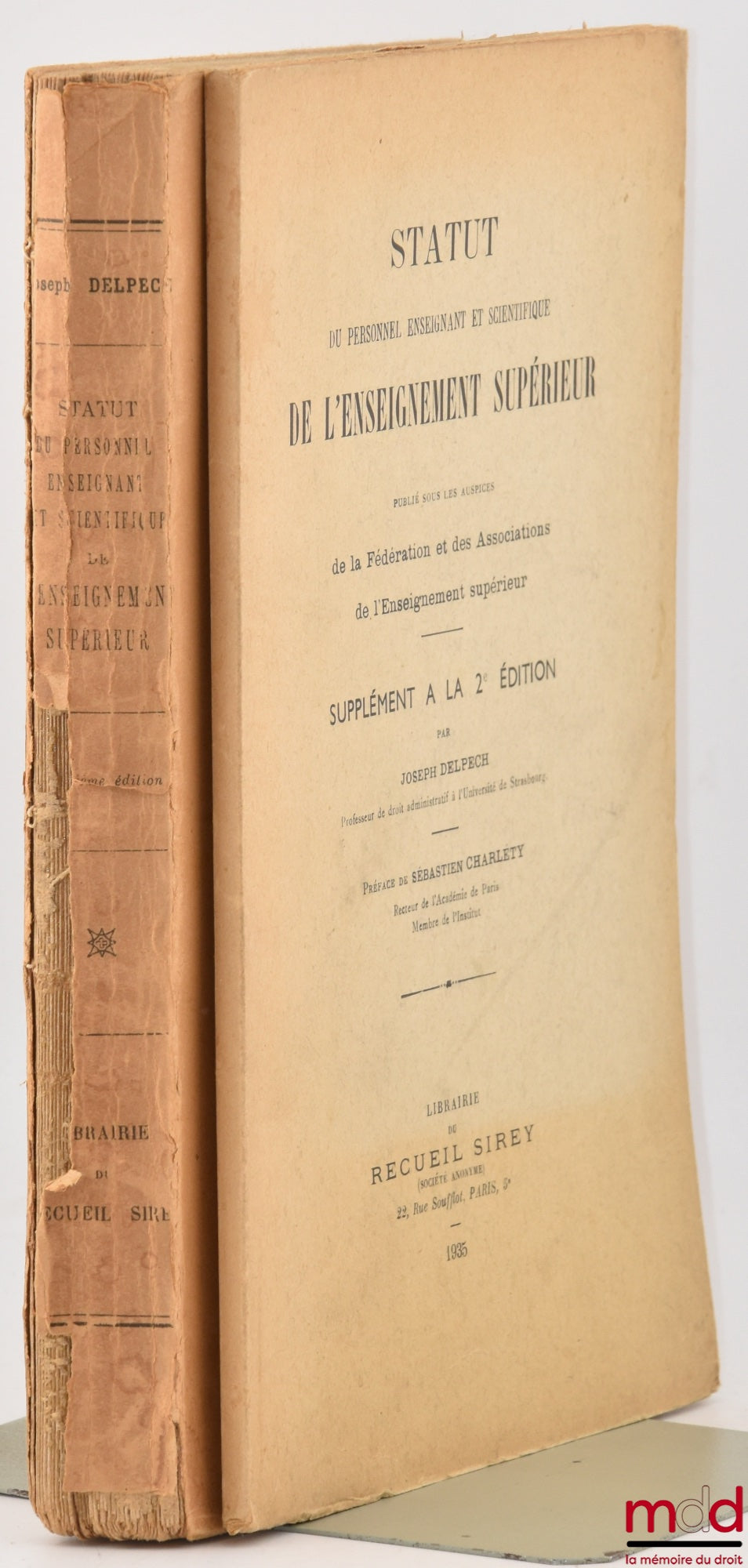 DELPECH (Joseph) – STATUT DU PERSONNEL ENSEIGNANT ET SCIENTIFIQUE DE L’ENSEIGNEMENT SUPÉRIEUR, Préface de M. Sébastien Charléty, 2e éd. entièrement refondue ; SUPPLÉMENT à la 2e éd.