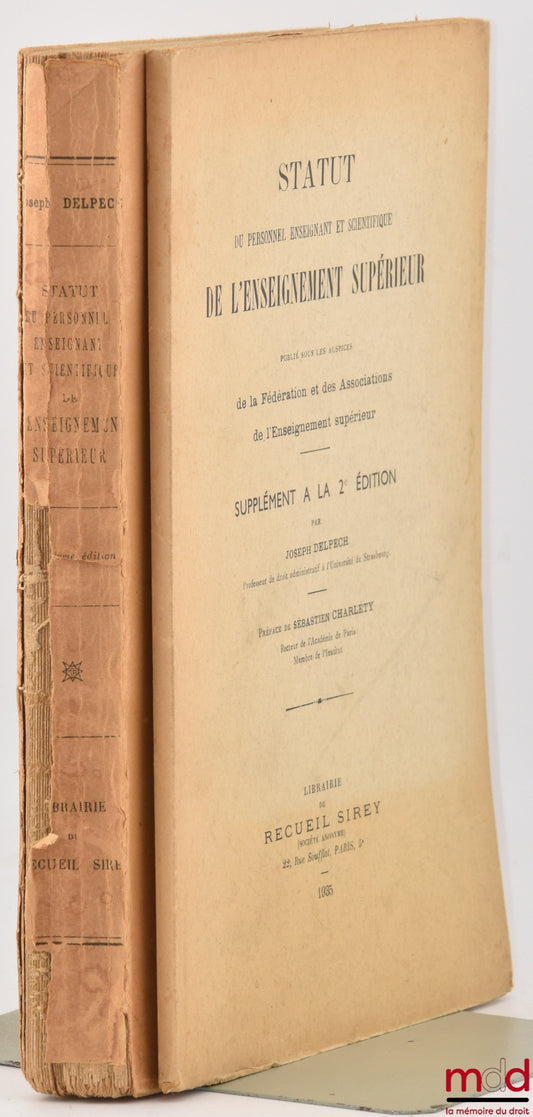 DELPECH (Joseph) – STATUT DU PERSONNEL ENSEIGNANT ET SCIENTIFIQUE DE L’ENSEIGNEMENT SUPÉRIEUR, Préface de M. Sébastien Charléty, 2e éd. entièrement refondue ; SUPPLÉMENT à la 2e éd.