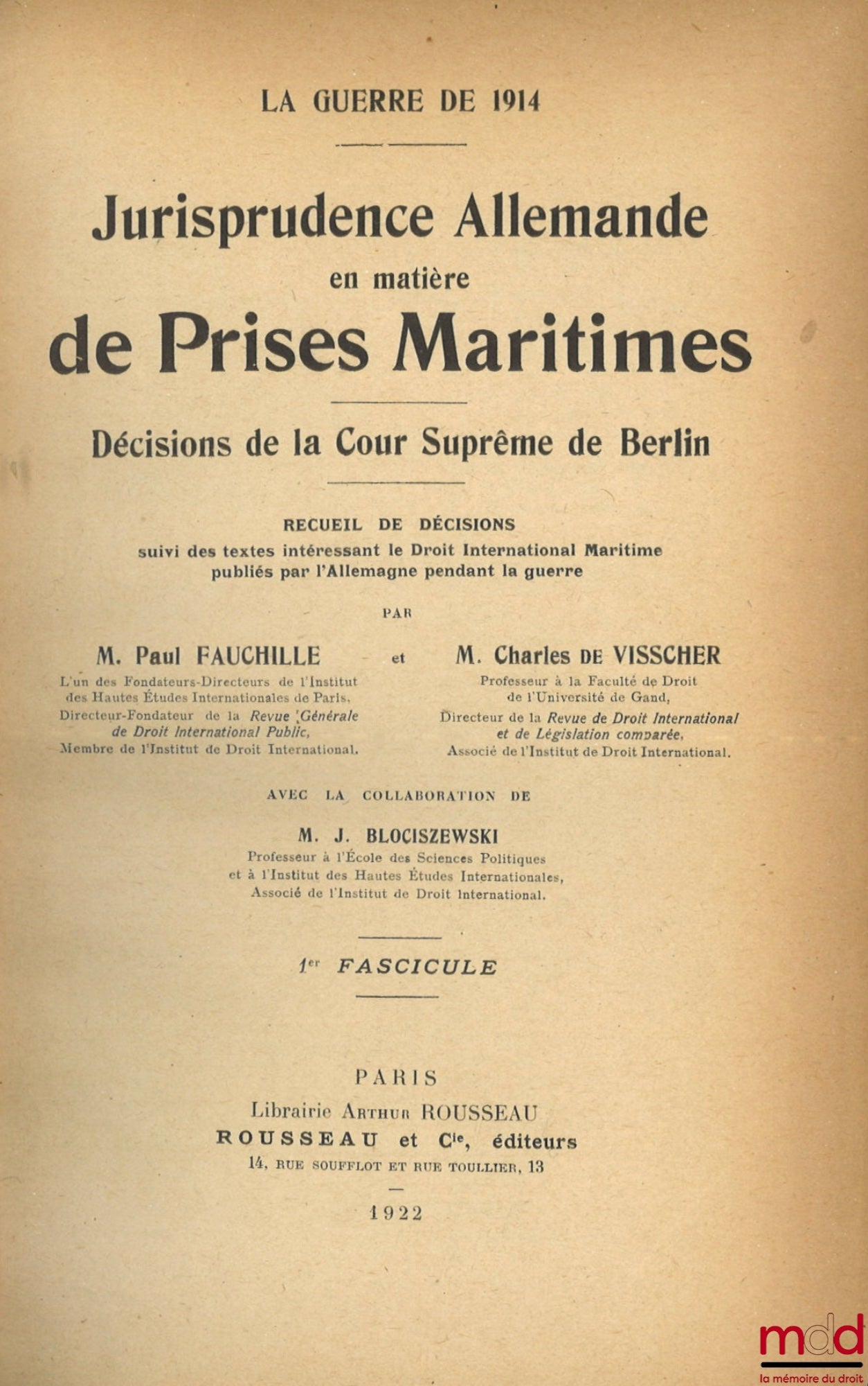 FAUCHILLE (Paul), VISSCHER (Charles de) – THE WAR OF 1914, German Jurisprudence on Maritime Prizes, Decisions of the Supreme Court of Berlin, Collection of Decisions followed by texts relevant to international maritime law, With the collaboration