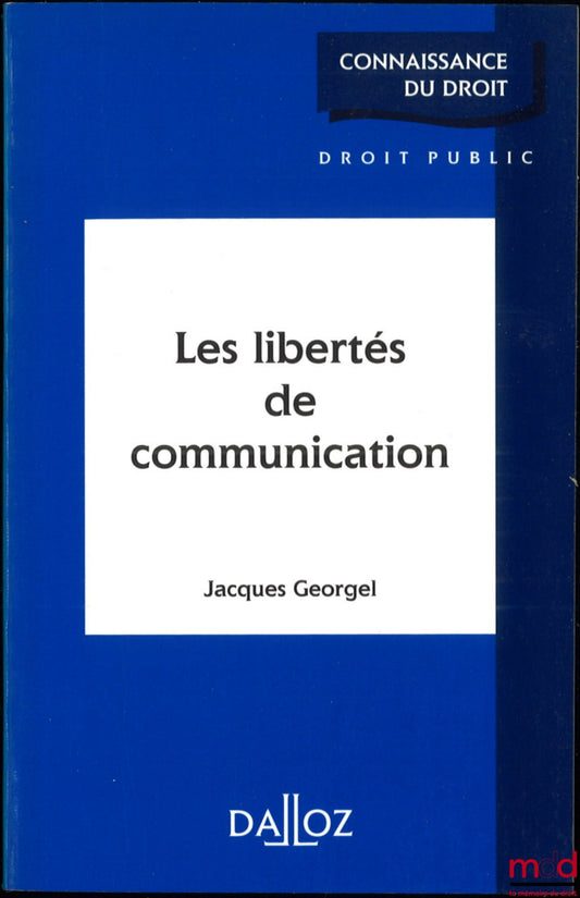 GEORGEL – FREEDOMS OF COMMUNICATION, coll. Knowledge of the Law / Public Law