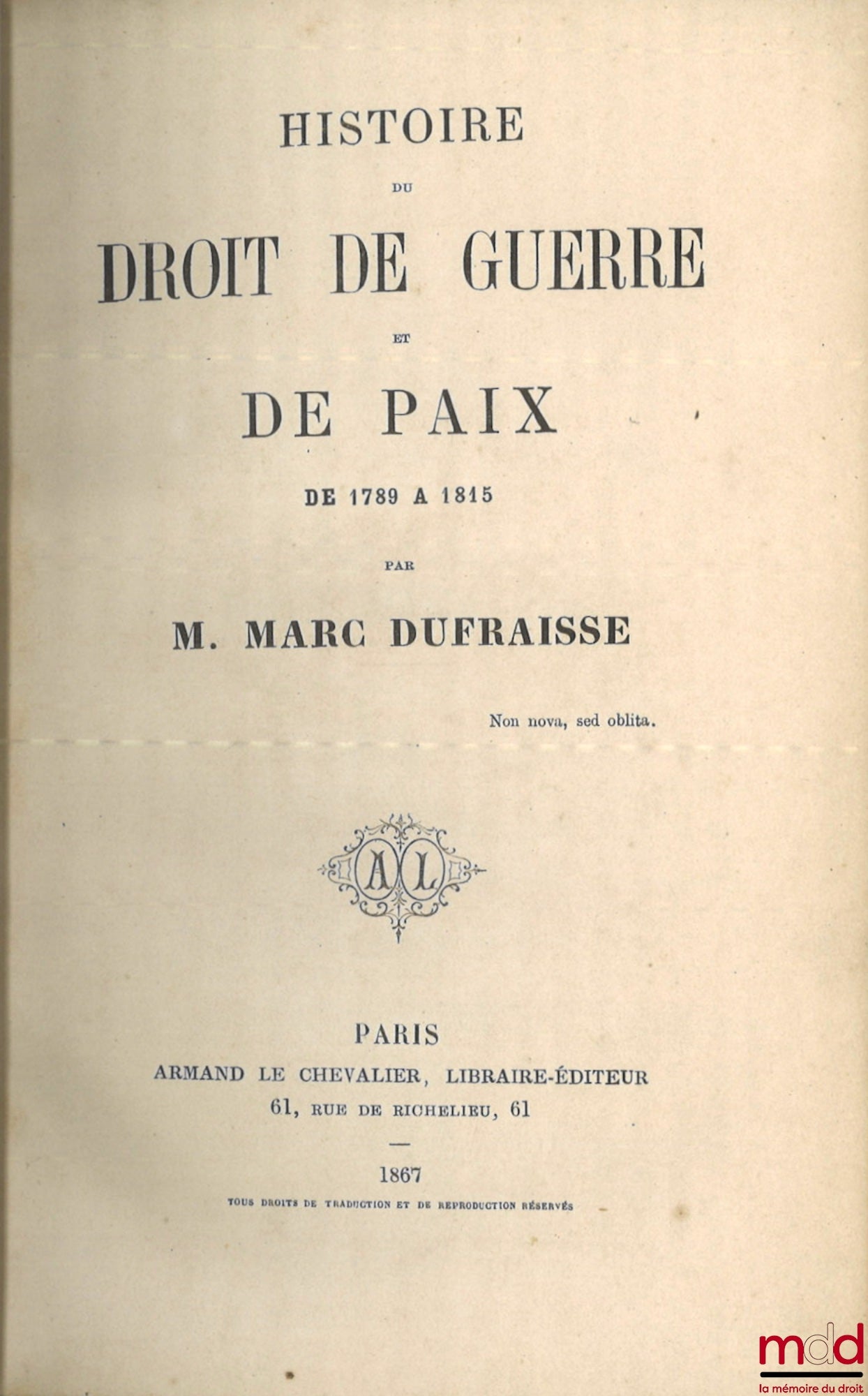 DUFRAISSE (Marc) – HISTORY OF THE LAW OF WAR AND PEACE FROM 1789 TO 1815
