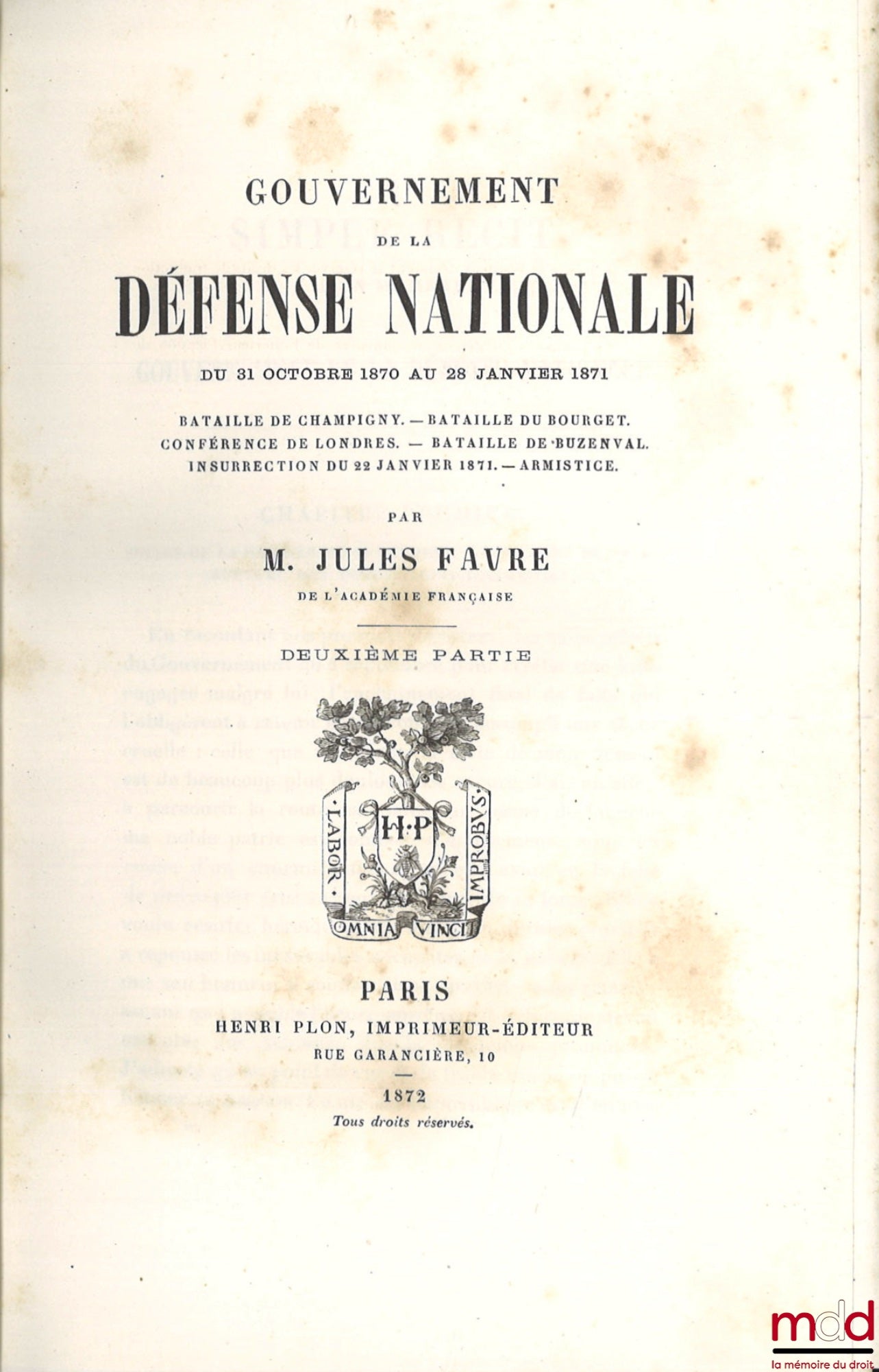 FAVRE (Jules) – GOVERNMENT OF NATIONAL DEFENSE: Vol. I: June 30 to October 31, 1870, September 4. - Ferrières Meeting - Organization of the Defense - Tours Delegation. - October 31; Vol. II: OCTOBER 31, 1870 TO JANUARY 28