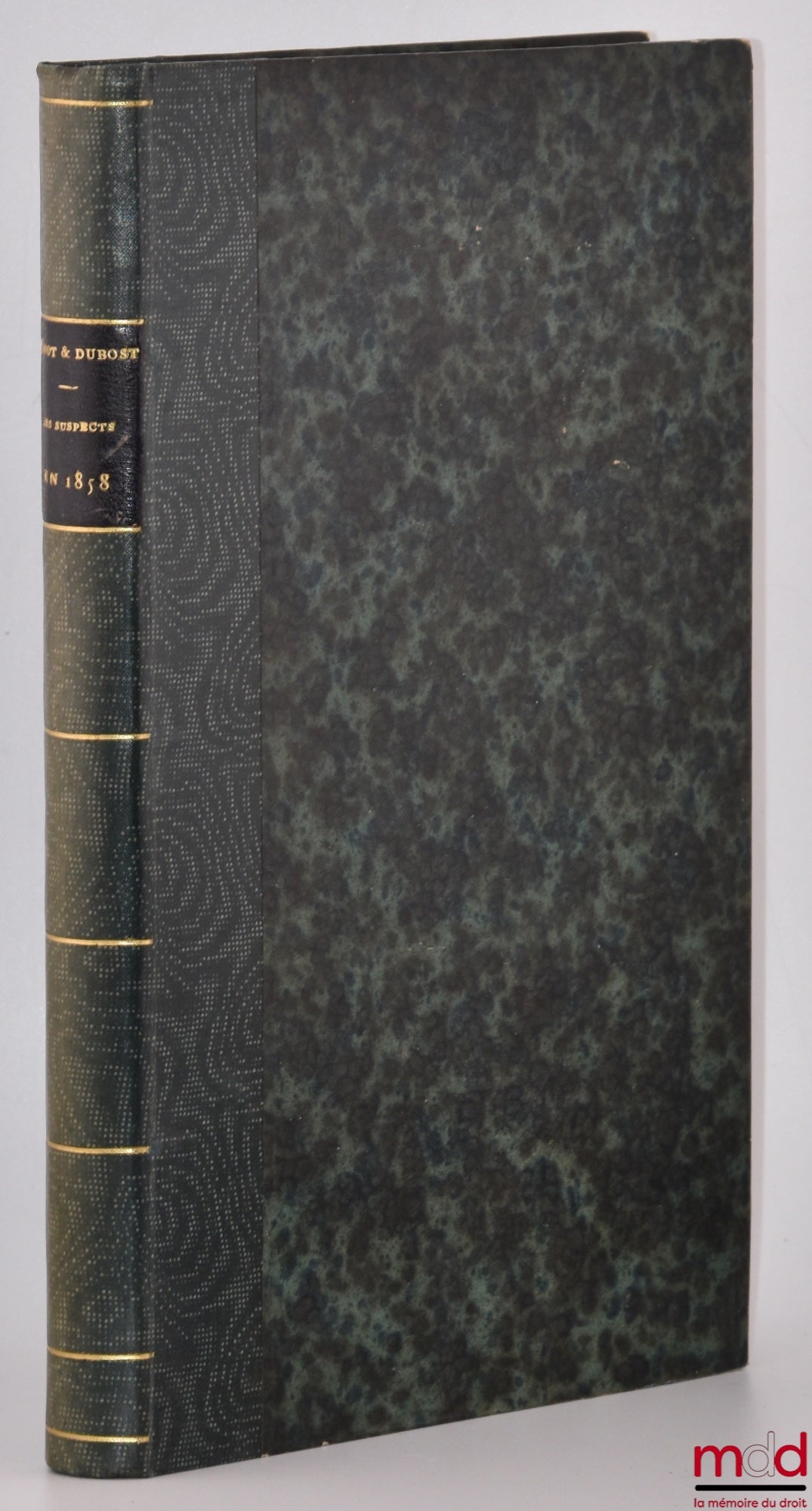 TÉNOT (Eugène), DUBOST (Antonin) – LES SUSPECTS EN 1858, Étude historique sur l’application de la loi de sûreté générale, Emprisonnements - Transportations