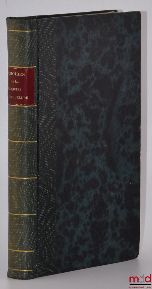 POUGIN (Paul) – MEMOIRS AND CORRESPONDENCE OF THE MARQUISE DE COURCELLES, Published from the manuscripts with a preface, notes and supporting documents