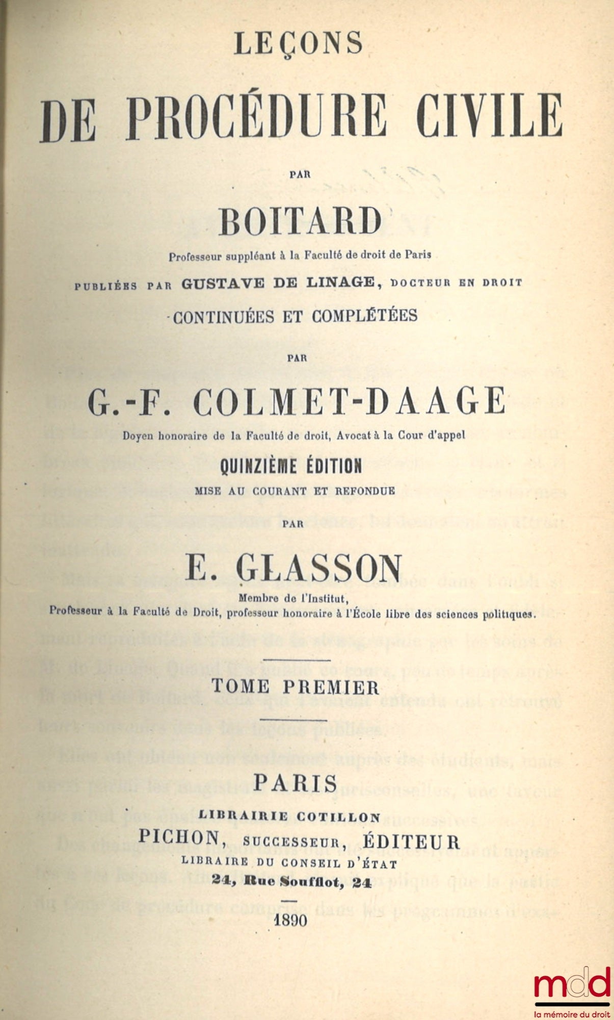 BOITARD (Joseph-Édouard) – LESSONS IN CIVIL PROCEDURE, Published by Gustave de LINAGE, Continued and completed by G.-F. COLMET-DAAGE, 15th ed. updated and revised by E. Glasson