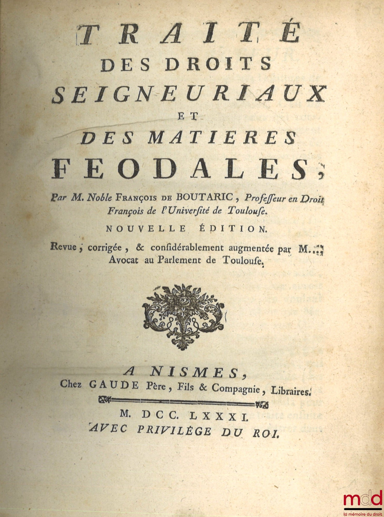 BOUTARIC (François de) – TREATISE ON SIGNORY RIGHTS AND FEUDAL MATTERS, New ed. Revised, corrected, and considerably enlarged