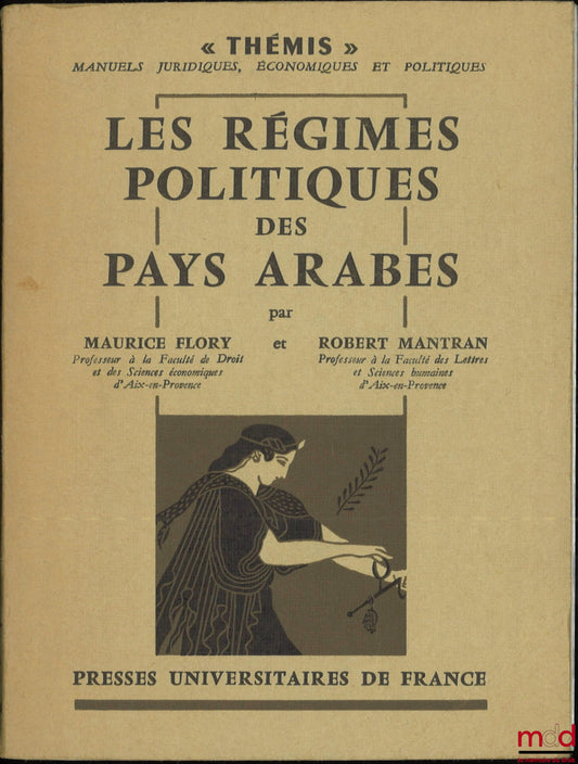FLORY (Maurice) and MANTRAN (Robert) – THE POLITICAL REGIMES OF ARAB COUNTRIES, coll. Thémis, 1st ed.