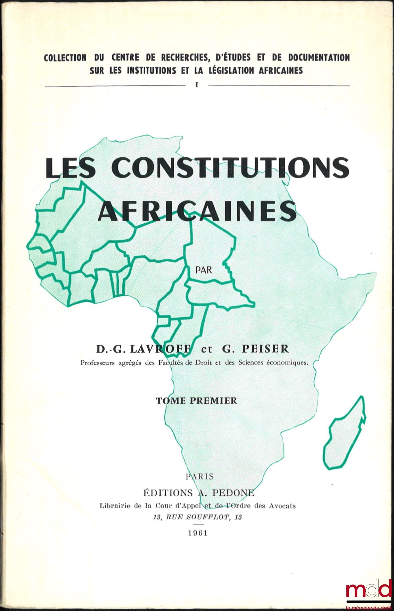 LAVROFF (Dimitri Georges), PEISER (G.) – AFRICAN CONSTITUTIONS, coll. of the Centre for Research, Studies and Documentation on African Institutions and Legislation, [vol. I only]