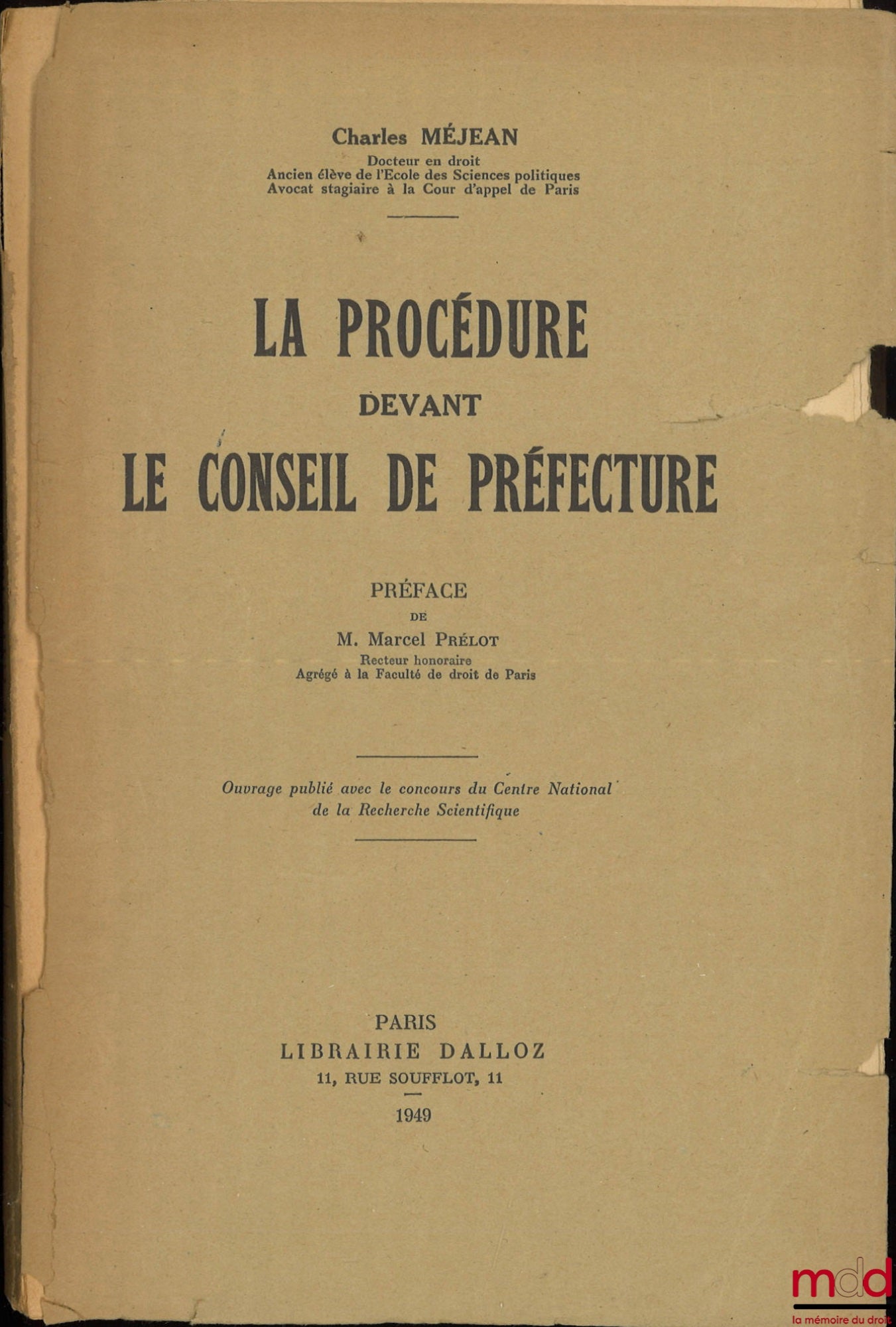 MÉJEAN (Charles) – LA PROCÉDURE DEVANT LE CONSEIL DE PRÉFECTURE, Préface de Marcel Prélot