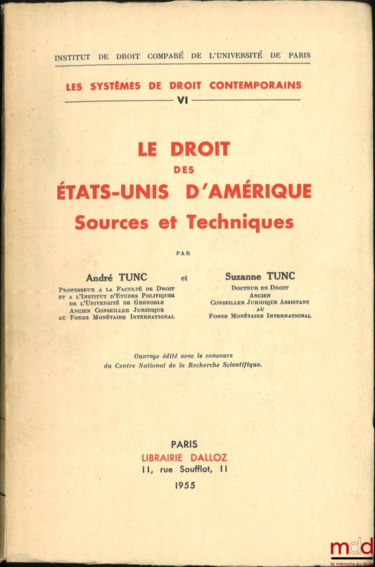 TUNC (André and Suzanne) – THE LAW OF THE UNITED STATES OF AMERICA, Sources and Techniques, coll. Institute of Comparative Law of the University of Paris, Contemporary Legal Systems, vol. VI