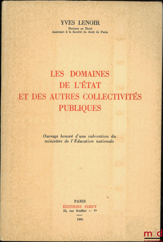 LENOIR (Yves) – STATE AND OTHER PUBLIC AUTHORITIES' DOMAINS, Preface by R.-E. Charlier