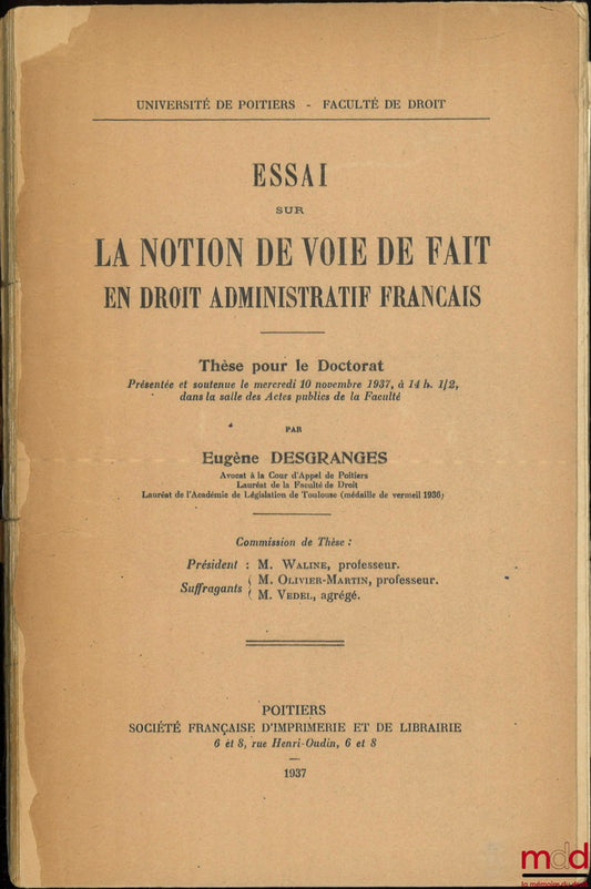 DESGRANGES (Eugène) – ESSAY ON THE NOTION OF DEFECT IN FRENCH ADMINISTRATIVE LAW, Preface by Marcel Waline