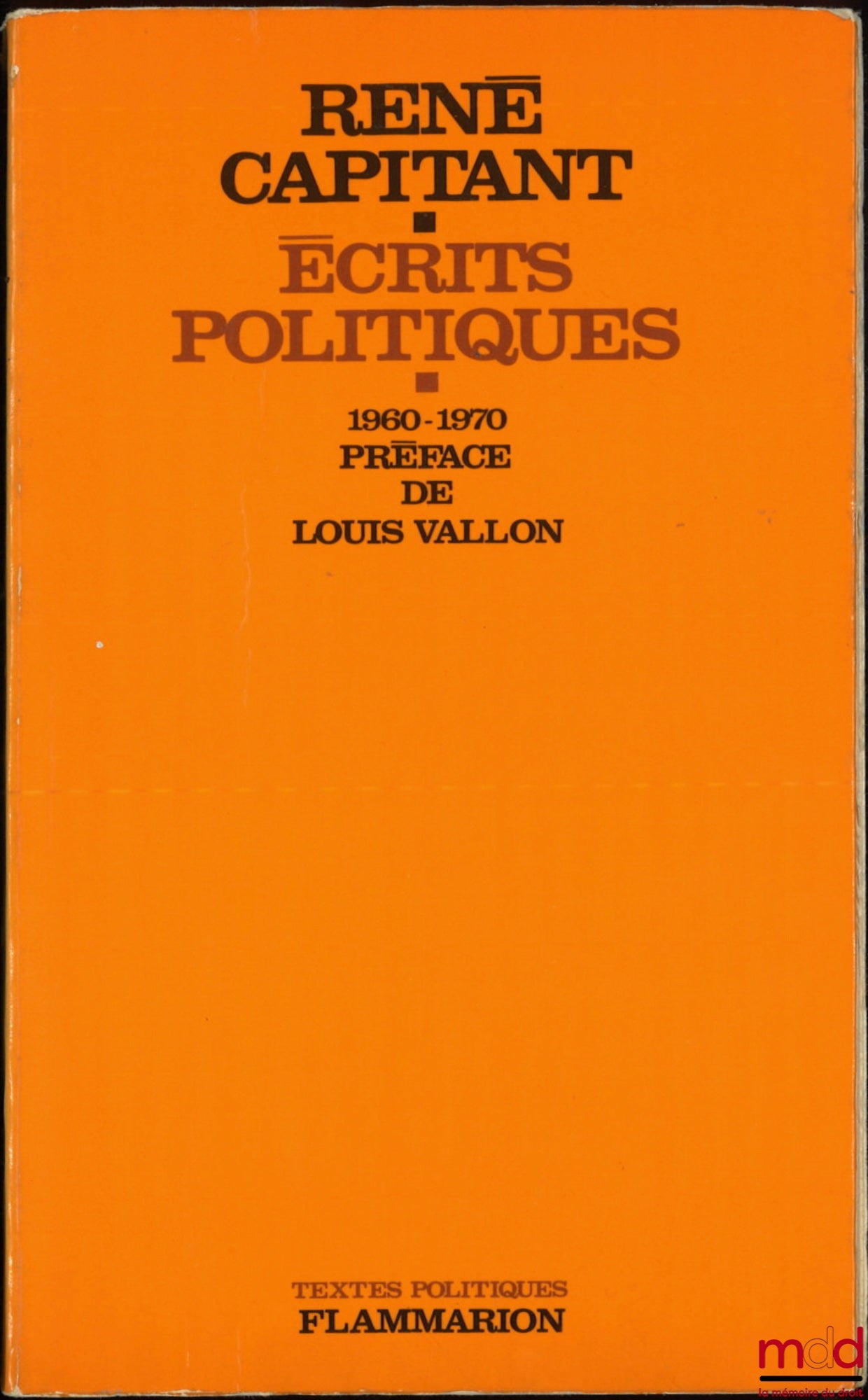 CAPITANT (René) – POLITICAL WRITINGS, 1960-1970, Preface by Louis Vallon, coll. Political Texts