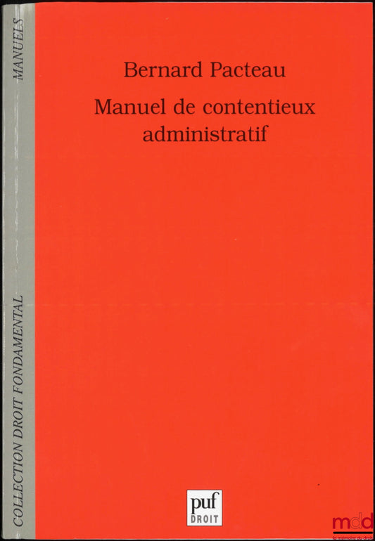 PACTEAU (Bernard) – MANUAL OF ADMINISTRATIVE LITIGATION, 2nd ed., coll. Fundamental Law,