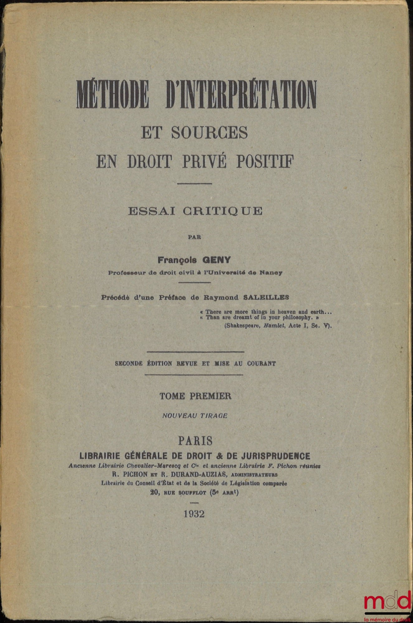 GENY (François) – MÉTHODE D’INTERPRÉTATION ET SOURCES EN DROIT PRIVÉ POSITIF - ESSAI CRITIQUE, Préface de Raymond SALEILLES, 2e éd. revue et mise au courant, Nouveau tirage
