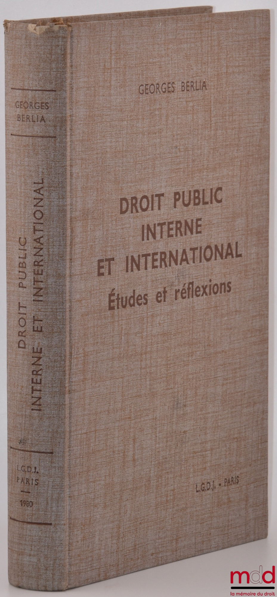 [Mélanges Berlia] – DROIT PUBLIC INTERNE ET INTERNATIONAL - ÉTUDES ET RÉFLEXIONS, Recueil publié en hommage à la mémoire de Georges BERLIA, avant-propos de Georges Vedel et Jacques Robert