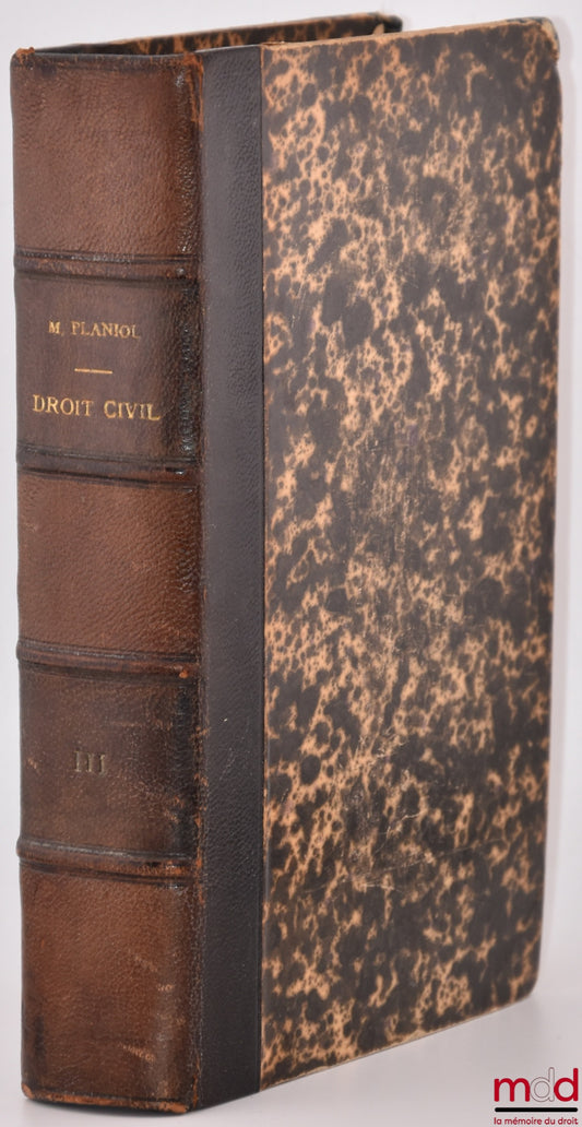 PLANIOL (Marcel) – ELEMENTARY TREATISE ON CIVIL LAW: vol. III [alone]: Marriage and divorce. Matrimonial regimes. Successions. Donations and wills, 7th ed.