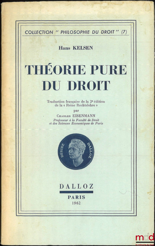 KELSEN (Hans) – PURE THEORY OF LAW, French translation of the 2nd ed. of the “Reine Rechtslehre” by Charles EISENMANN, coll. Philosophy of Law (7)