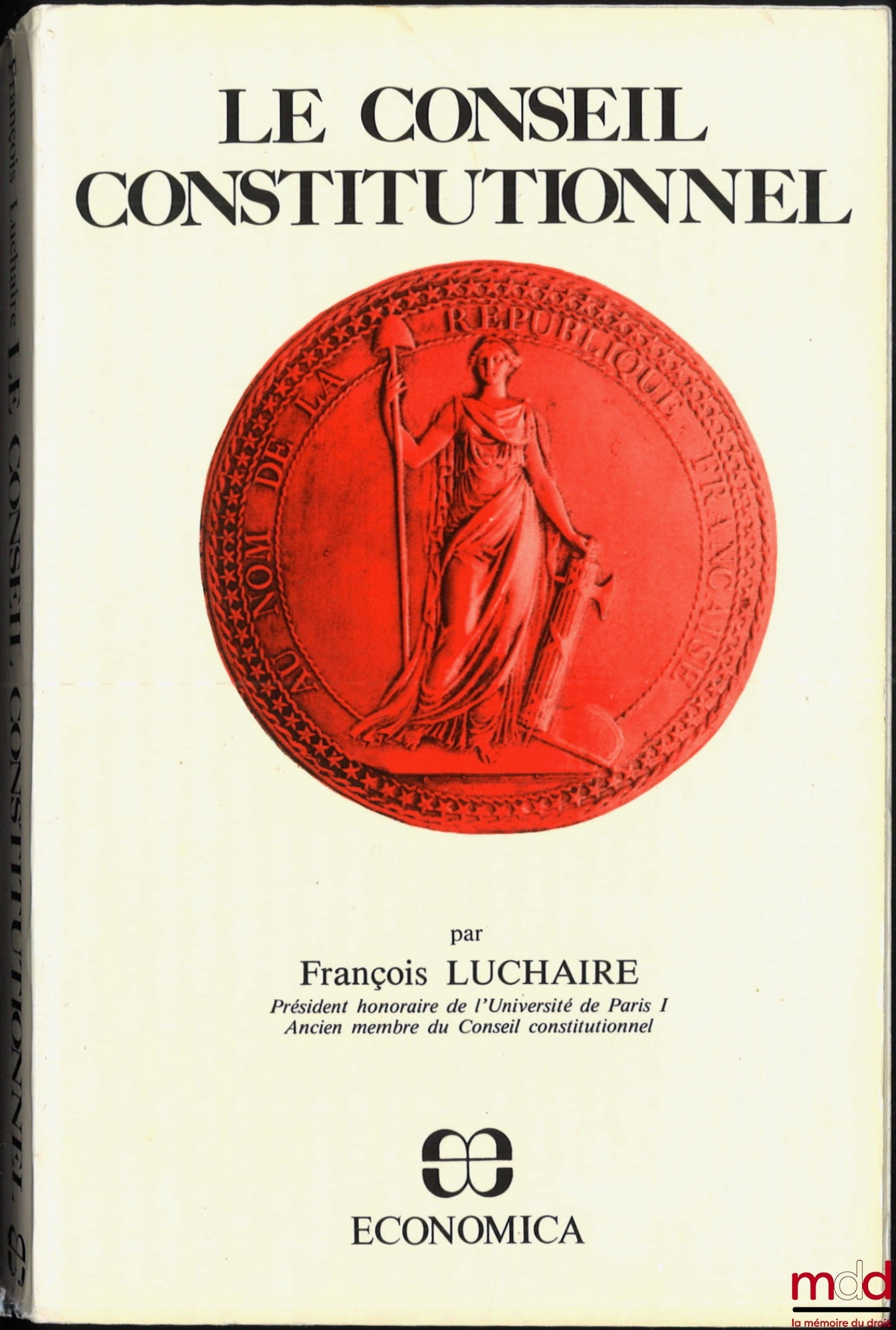 LUCHAIRE (François) – THE CONSTITUTIONAL COUNCIL, vol. I: 1st ed., vol. II and III: 2nd revised ed.
