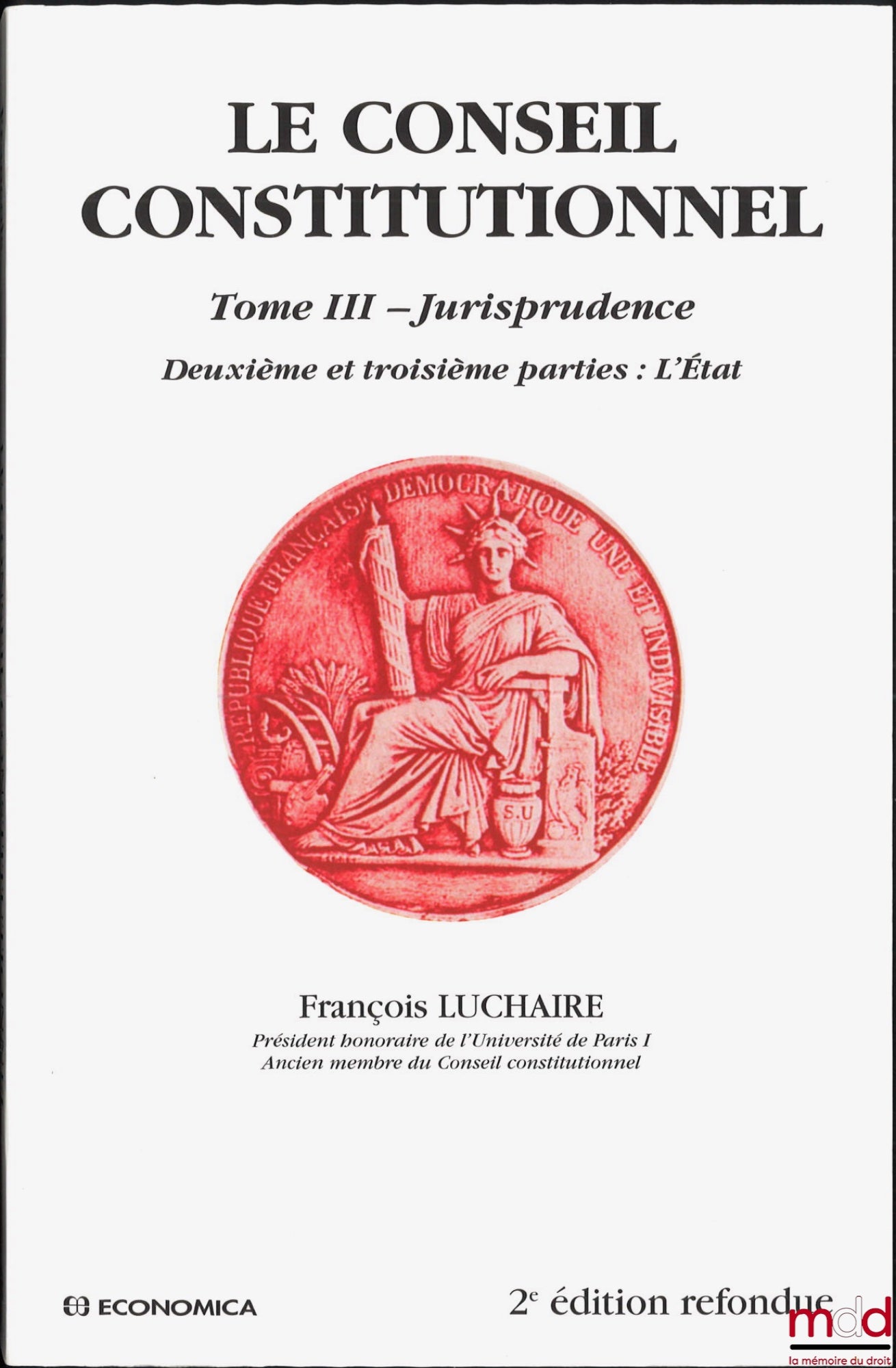 LUCHAIRE (François) – LE CONSEIL CONSTITUTIONNEL, t. I : 1re éd., t. II et III : 2e éd. refondue