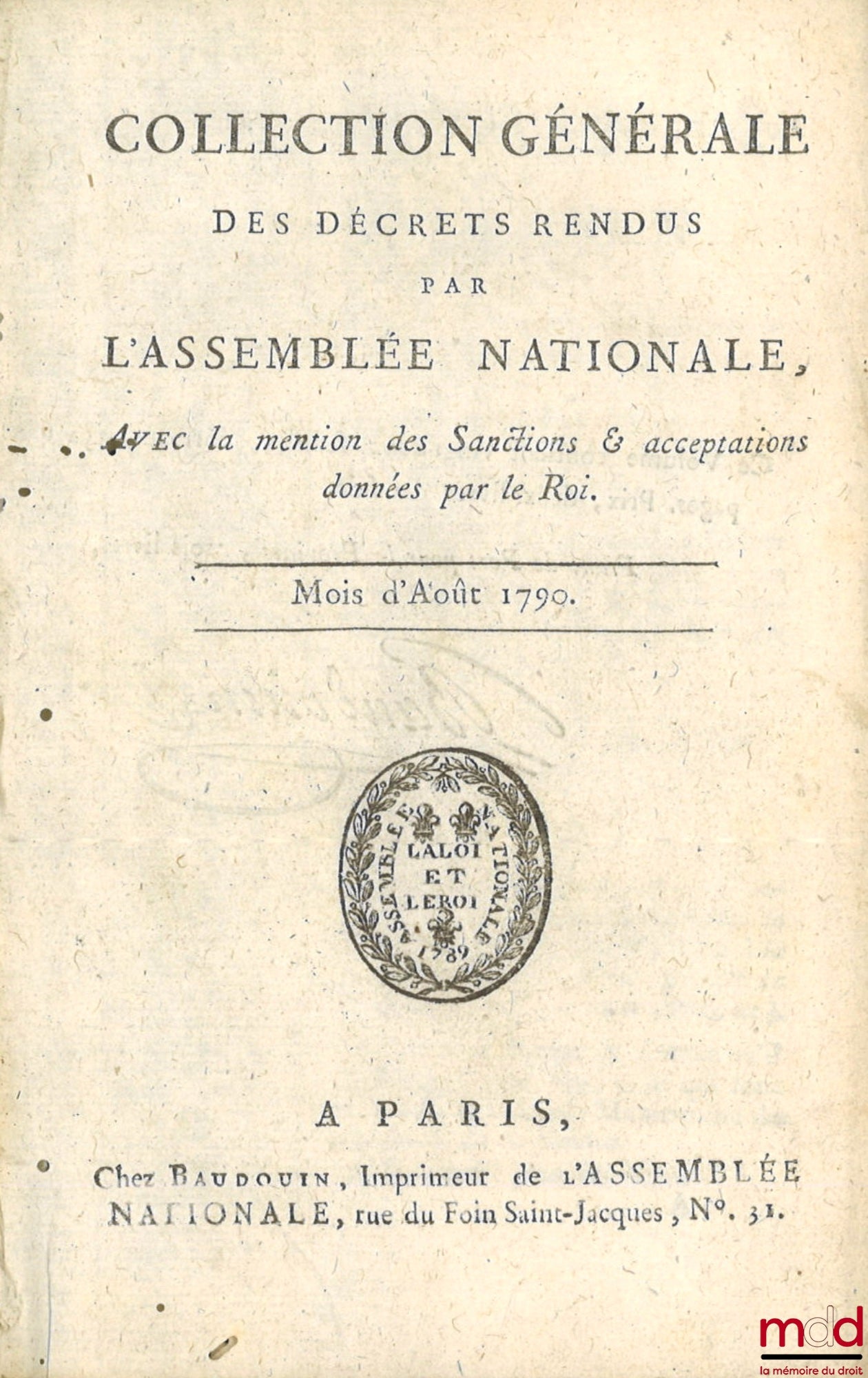 [Collection] – GENERAL COLLECTION OF DECREES ISSUED BY THE NATIONAL ASSEMBLY. With mention of the Sanctions and acceptances given by the King, August 1790 to July 1791