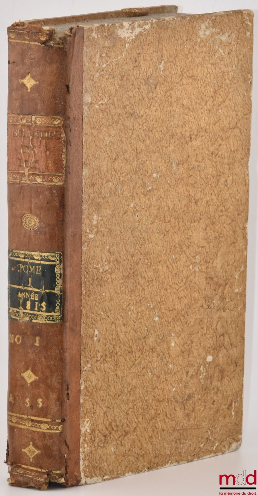 BULLETIN OF THE LAWS OF THE KINGDOM OF FRANCE, 7th SERIES, vol. I, Containing the Laws and Ordinances issued during the second half of the year 1815, nos. 1 to 55