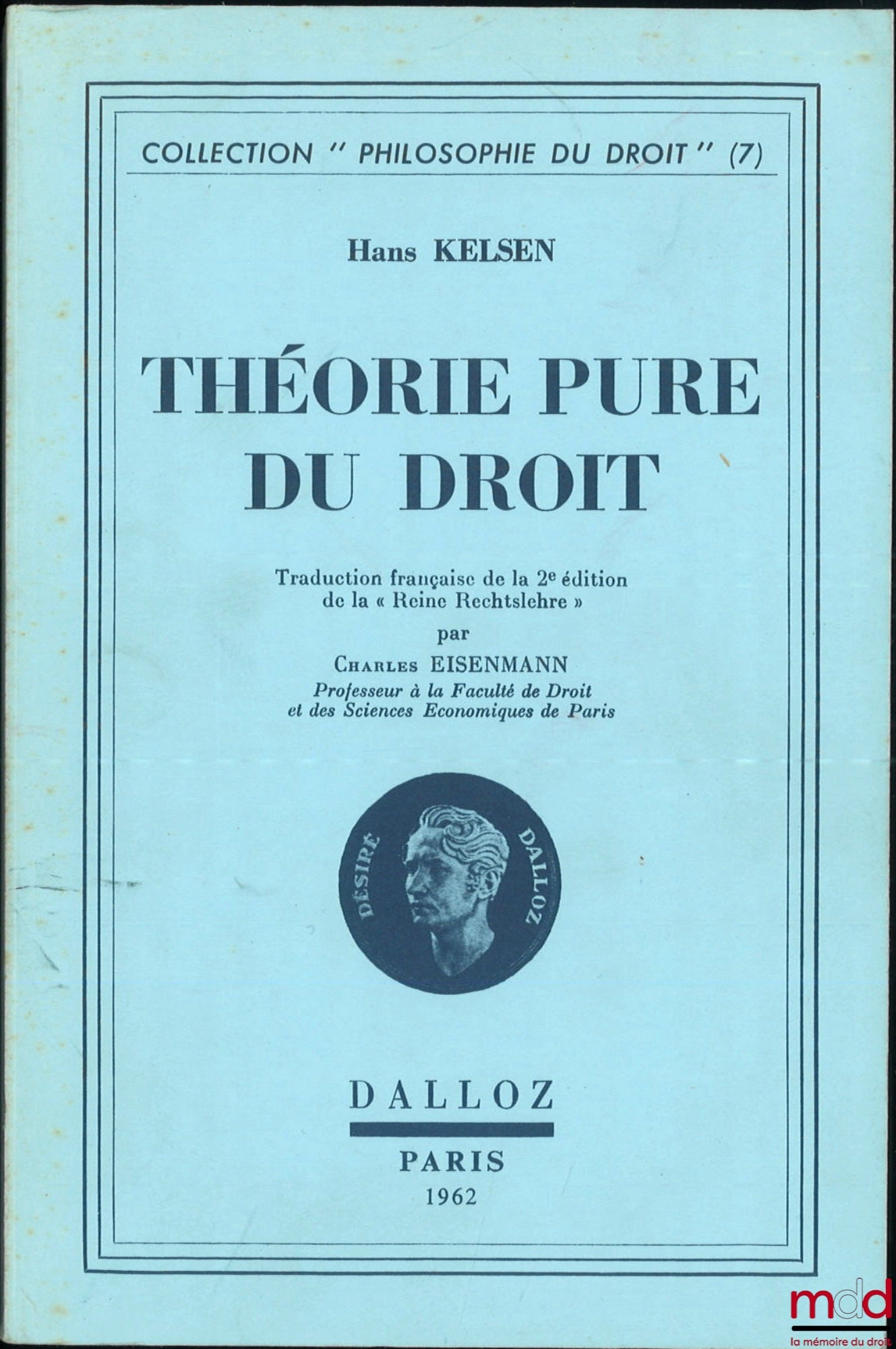 KELSEN (Hans) – THÉORIE PURE DU DROIT, traduction française de la 2e éd. de la « Reine Rechtslehre » par Charles EISENMANN, coll. Philosophie du droit (7)