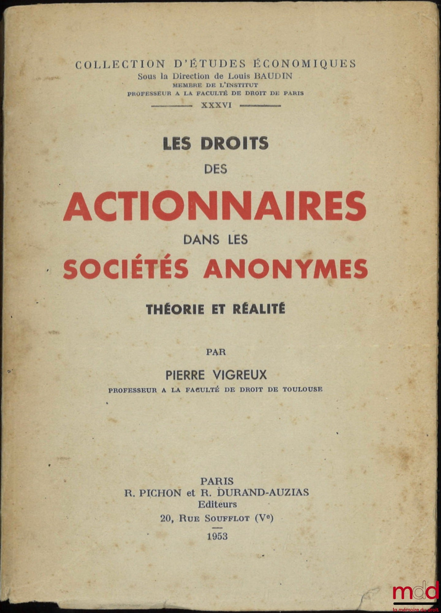 VIGREUX (Pierre) – LES DROITS DES ACTIONNAIRES DANS LES SOCIÉTÉS ANONYMES, Théorie et Réalité