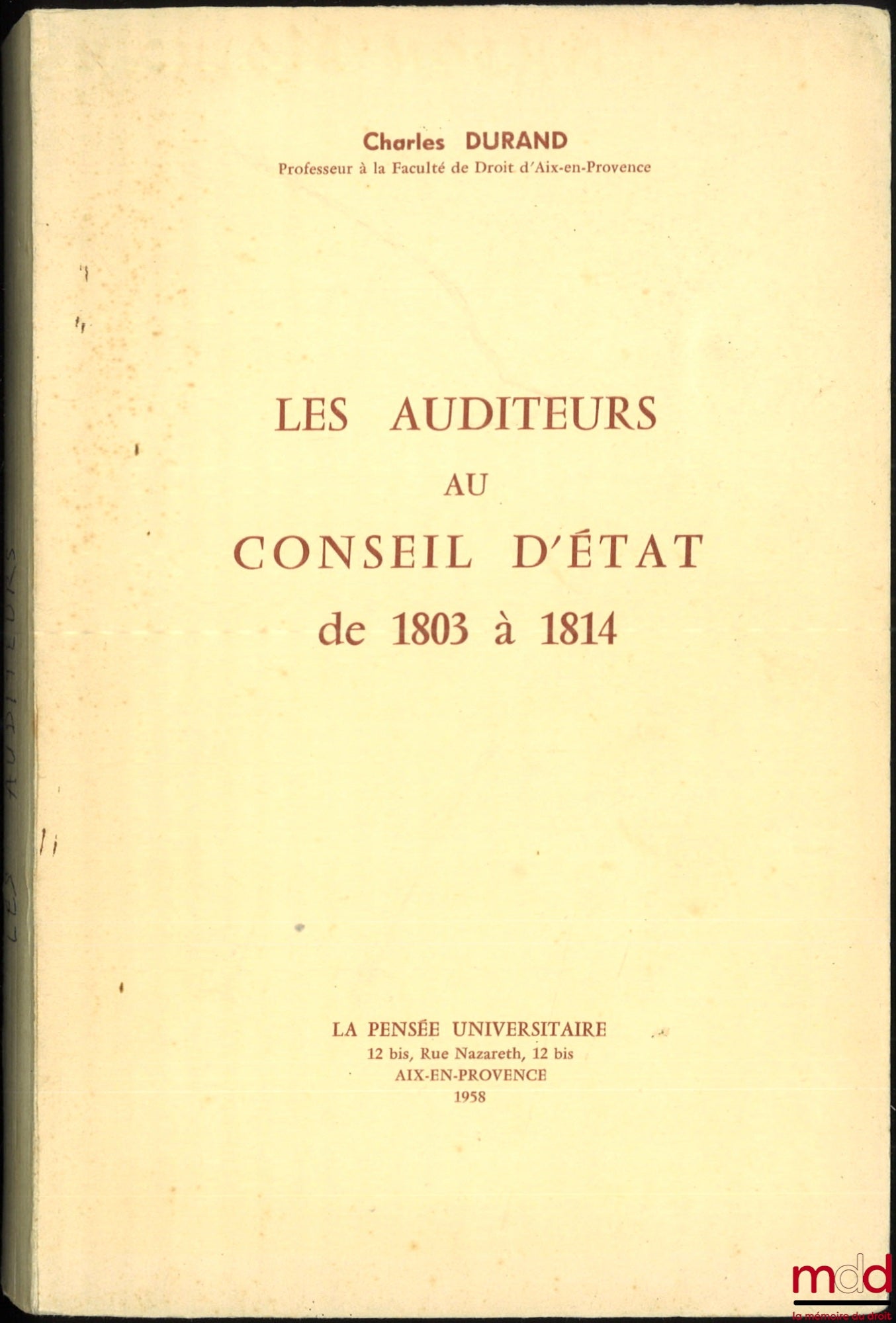 DURAND (Charles) – LES AUDITEURS AU CONSEIL D’ÉTAT de 1803 à 1814