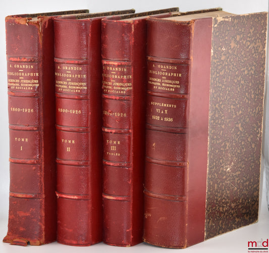 GRANDIN (A.) – GENERAL BIBLIOGRAPHY OF LEGAL, POLITICAL, ECONOMIC AND SOCIAL SCIENCES FROM 1800 TO 1925-1926; [with] SUPPLEMENTS YEAR 1932 [to] 1936