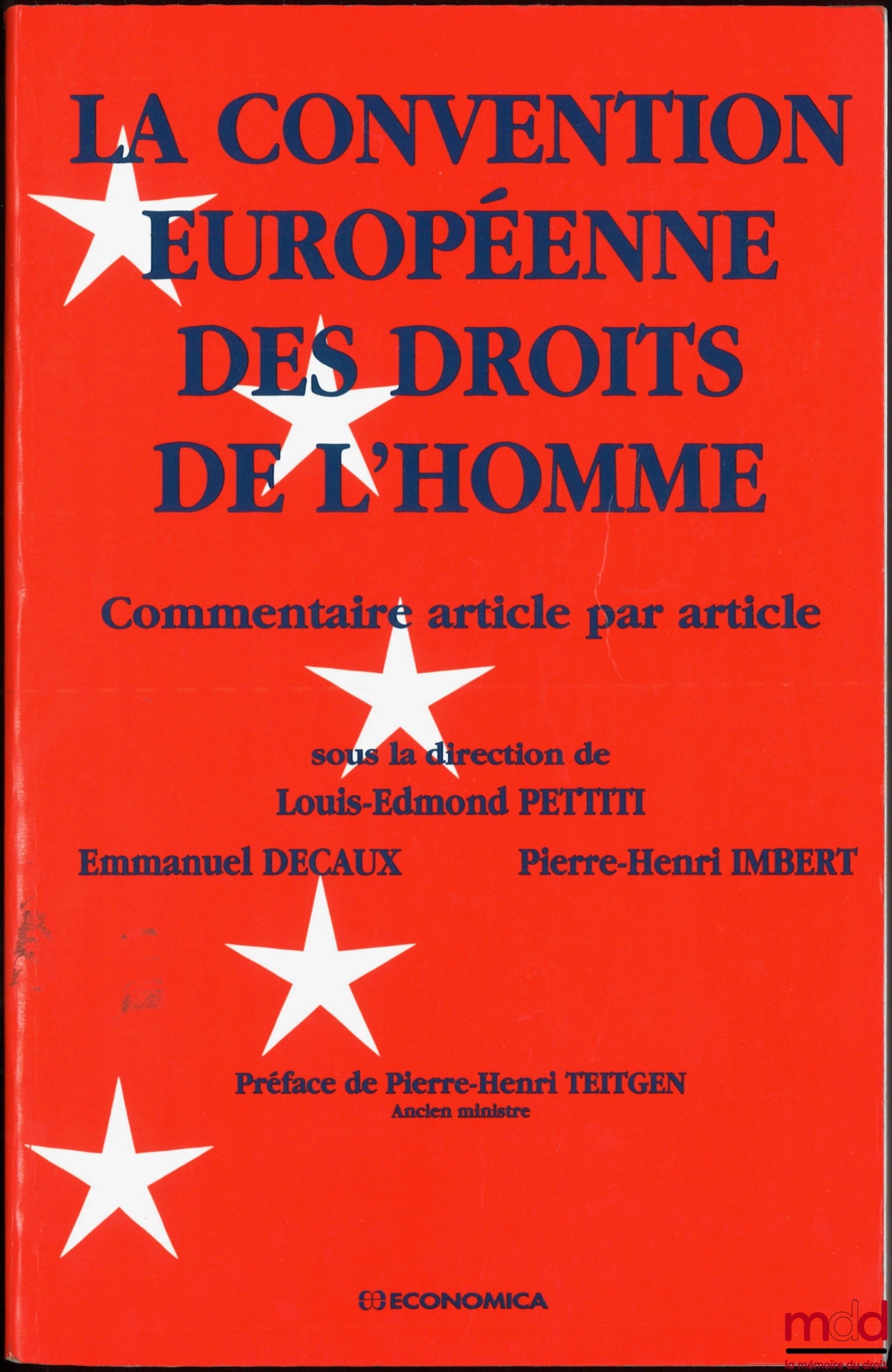 [Collective] – THE EUROPEAN CONVENTION ON HUMAN RIGHTS, Article-by-Article Commentary, edited by Louis-Edmond Pettiti, Emmanuel Decaux and Pierre-Henri Imbert, Preface by Pierre-Henri Teitgen