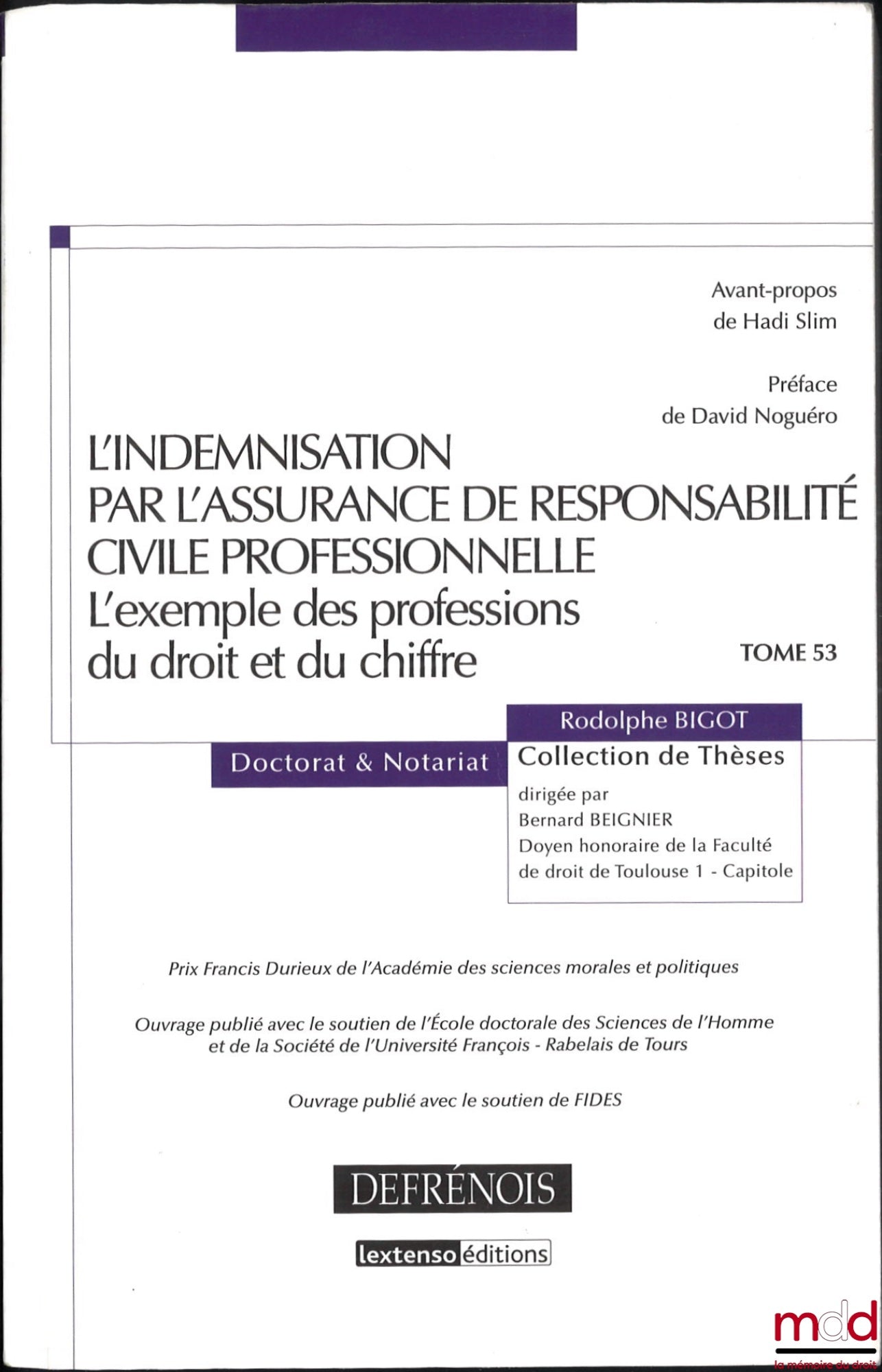 BIGOT (Rodolphe) – COMPENSATION BY PROFESSIONAL LIABILITY INSURANCE, The example of the legal and accounting professions, Foreword by Hadi Slim, Preface by David Noguéro, Doctorate and Notary series, vol. 53
