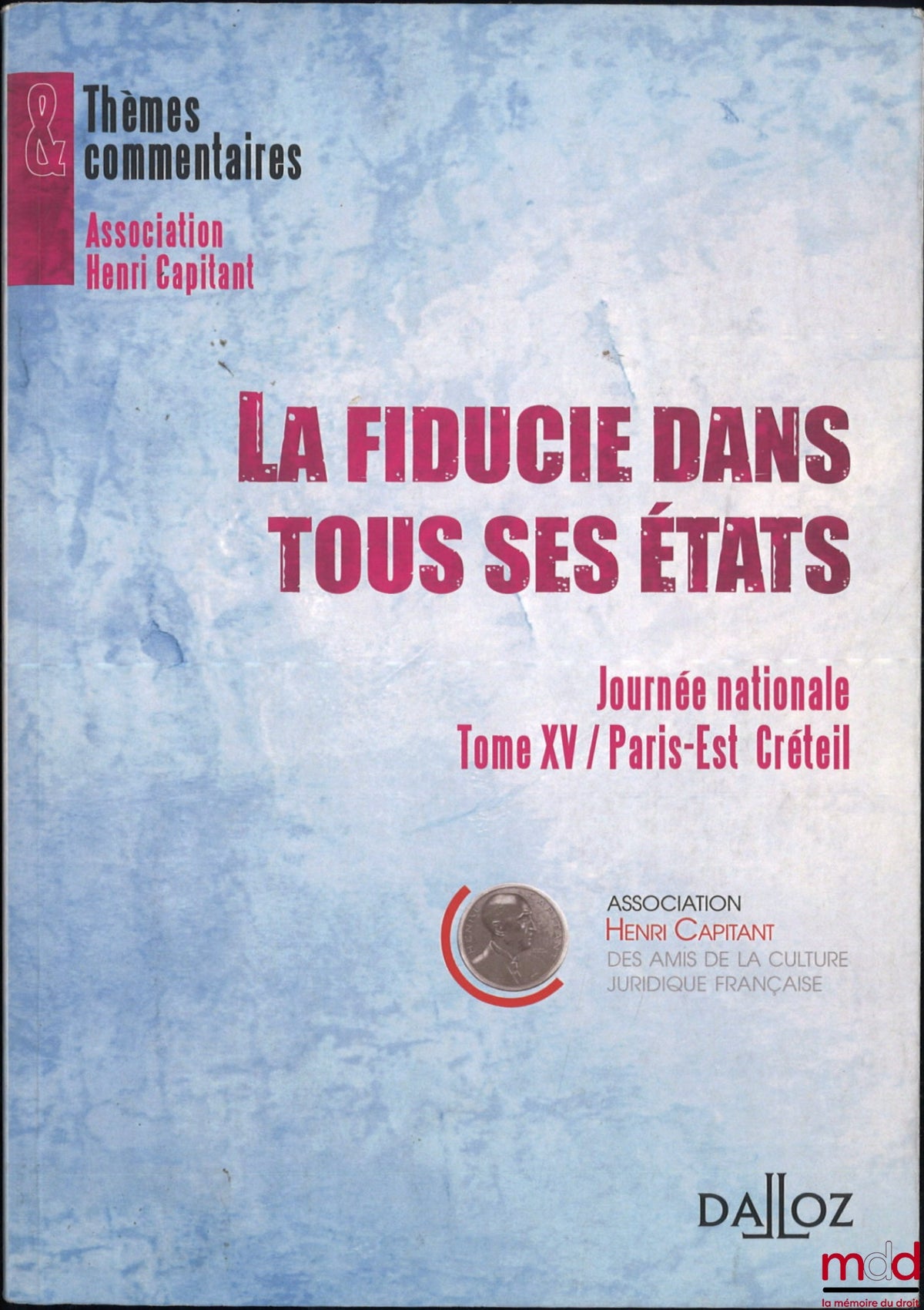 [Travaux de l’Association Henri Capitant] – LA FIDUCIE DANS TOUS SES ÉTATS, Journées nationales, Tome XV, Paris-Est Créteil