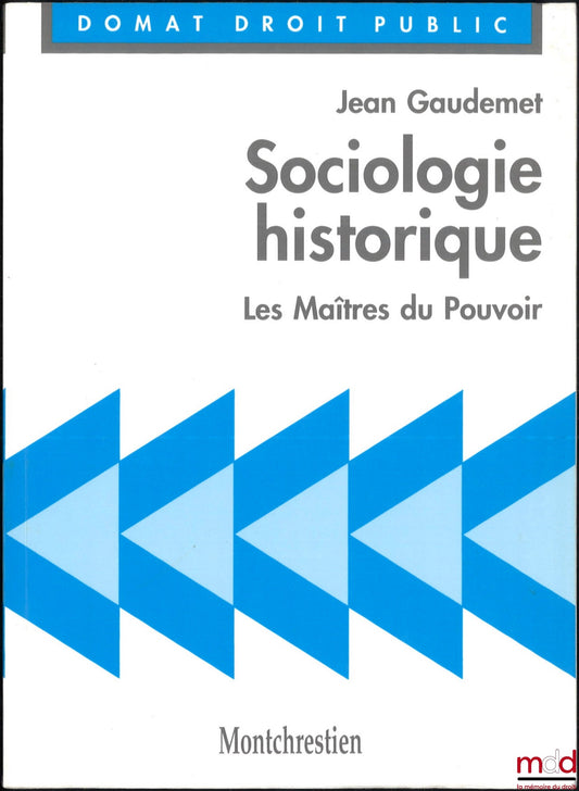 GAUDEMET (Jean) – HISTORICAL SOCIOLOGY, The Masters of Power, Domat Public Law Collection