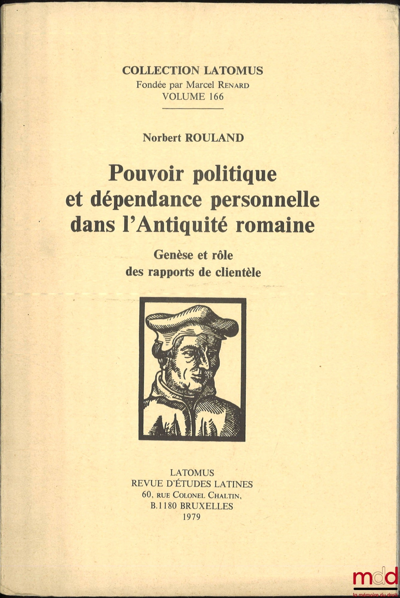 ROULAND (Norbert) – POLITICAL POWER AND PERSONAL DEPENDENCE IN ROMAN ANTIQUITY, Genesis and role of client relationships, Latomus collection no. 166