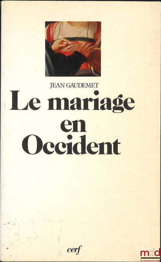 GAUDEMET (Jean) – LE MARIAGE EN OCCIDENT, Les moeurs et le droit