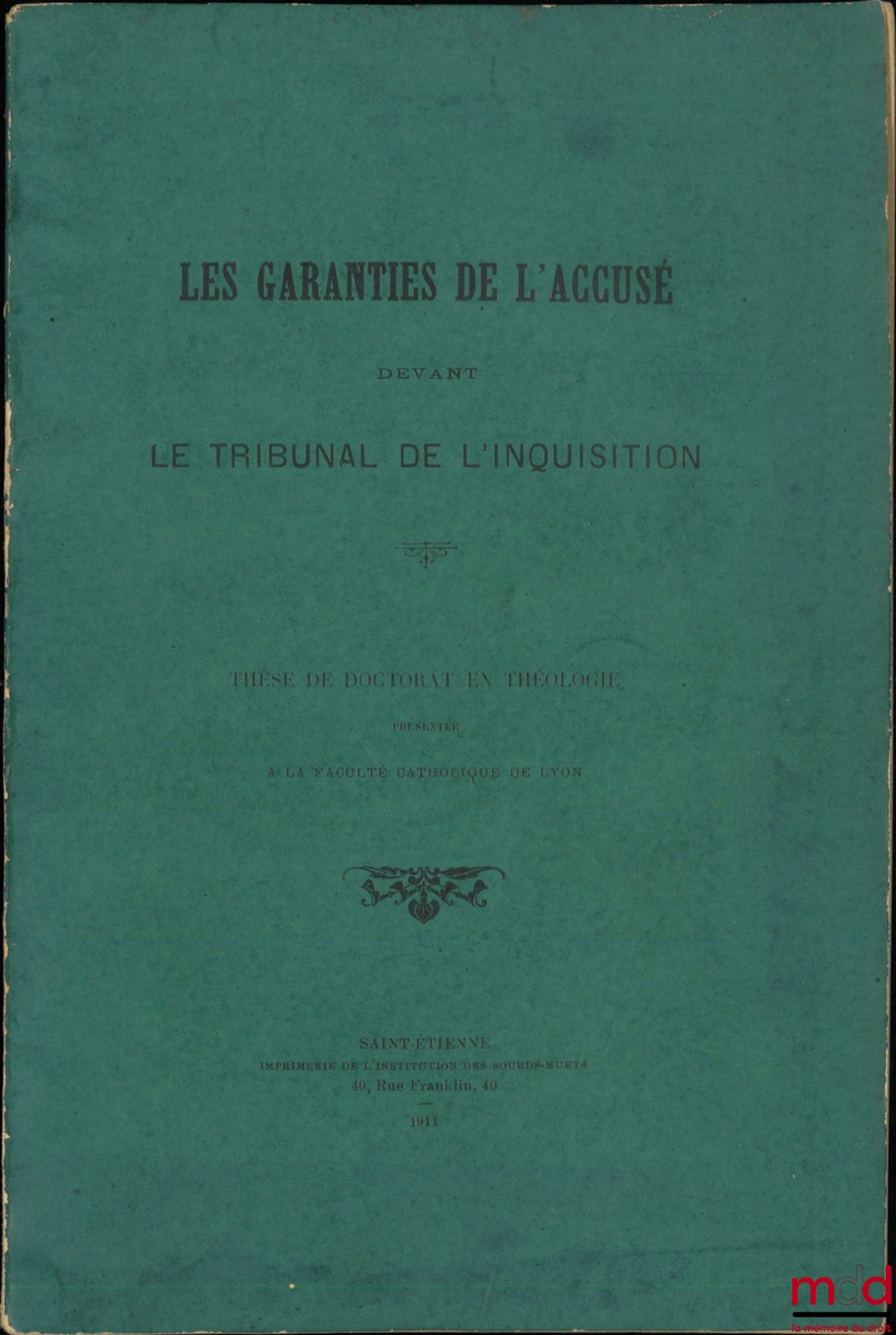 [ALAMELLE (Auguste)] – THE GUARANTEES OF THE ACCUSED BEFORE THE INQUISITION TRIBUNAL, Doctoral thesis in theology