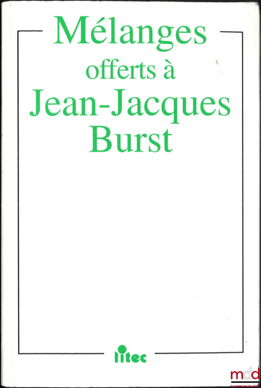 [Mélanges Burst] – PROPRIÉTÉS INTELLECTUELLES - AN 2000, Mélanges offerts à Jean-Jacques BURST