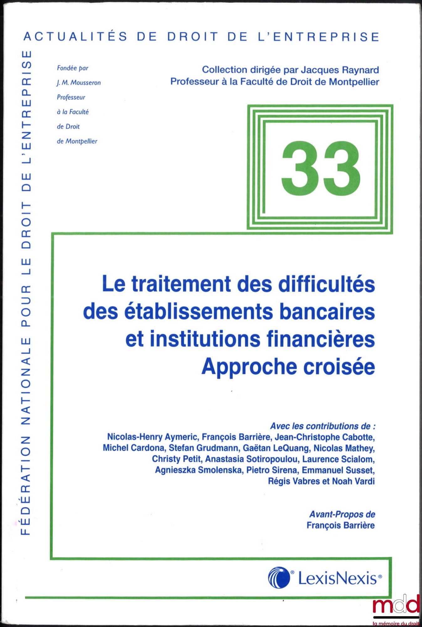 [Collective] – THE ADDRESSING OF DIFFICULTIES IN BANKING AND FINANCIAL INSTITUTIONS, A Cross-Disciplinary Approach, Foreword by François Barrière, Business Law News Series, No. 33
