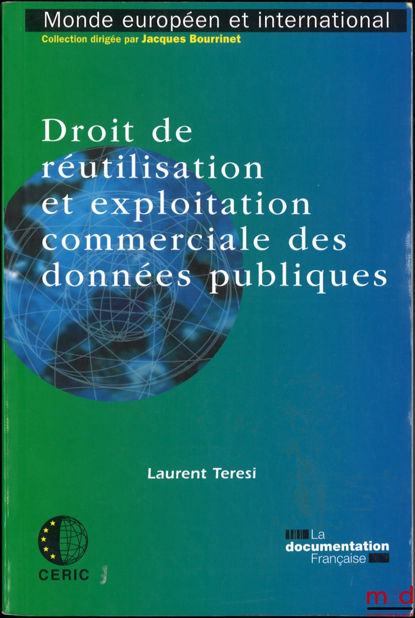TERESI (Laurent) – RIGHT OF REUSE AND COMMERCIAL EXPLOITATION OF PUBLIC DATA, coll. European and International World