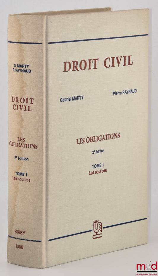 MARTY (Gabriel) et RAYNAUD (Pierre) – DROIT CIVIL, LES OBLIGATIONS, 2e éd., t. I : Les sources