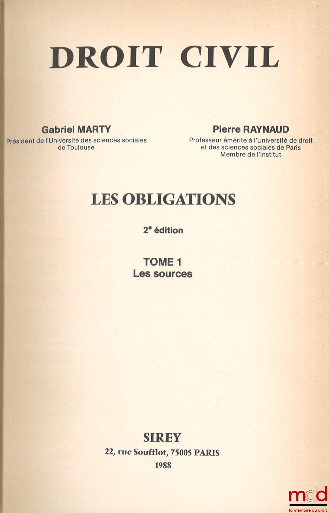 MARTY (Gabriel) et RAYNAUD (Pierre) – DROIT CIVIL, LES OBLIGATIONS, 2e éd., t. I : Les sources